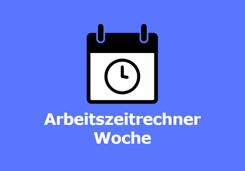 Arbeitszeitrechner Woche